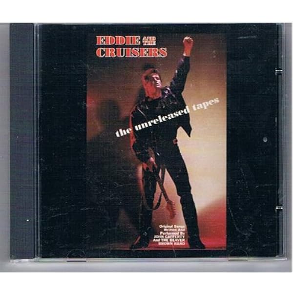 John Cafferty, The Beaver Brown Band - Eddie and the Cruisers: The